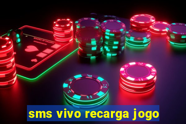 sms vivo recarga jogo